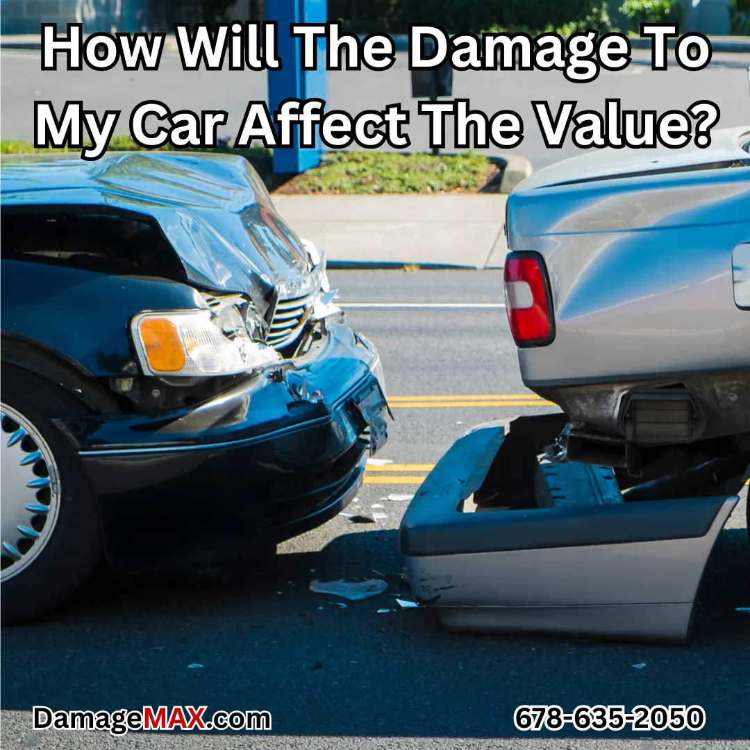 DamageMAX - How Will The Damage To My Car Affect The Value? DamageMAX - How Will The Damage To My Car Affect The Value?