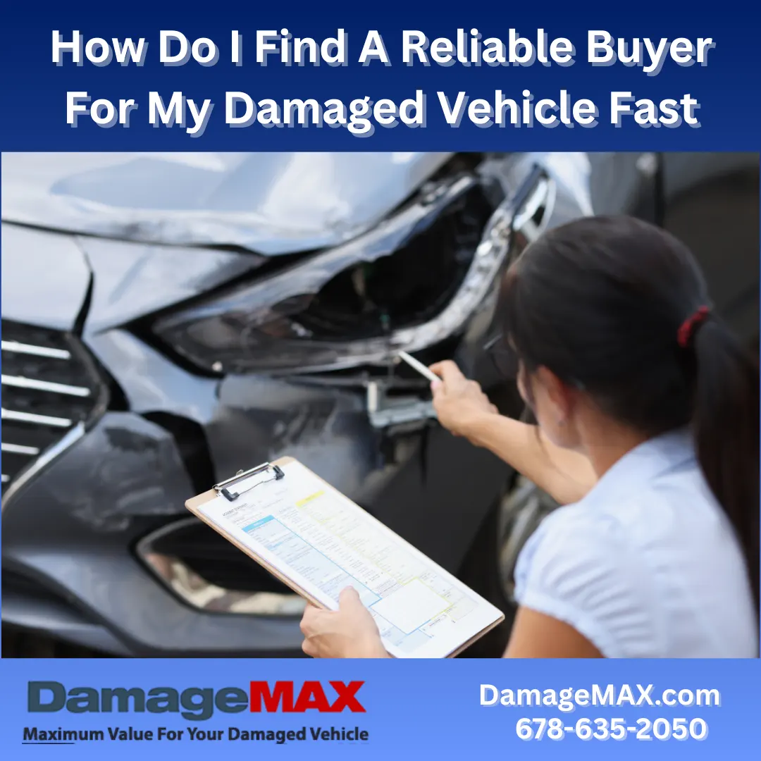 DamageMAX - How Do I Find A Reliable Buyer For My Damaged Vehicle Fast