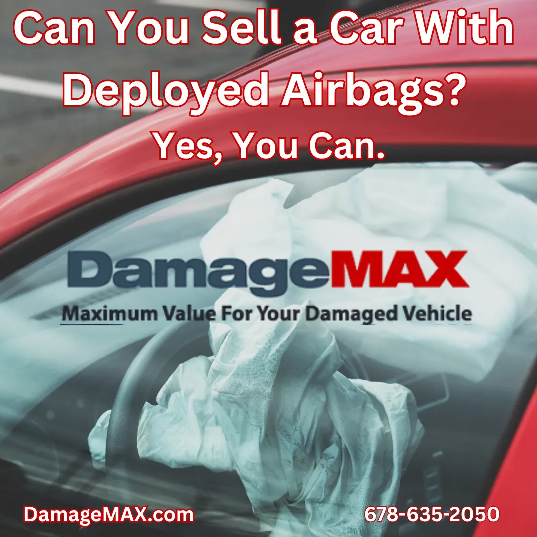 DamageMAX - Can You Sell a Car With Deployed Airbags? Yes, You Can.