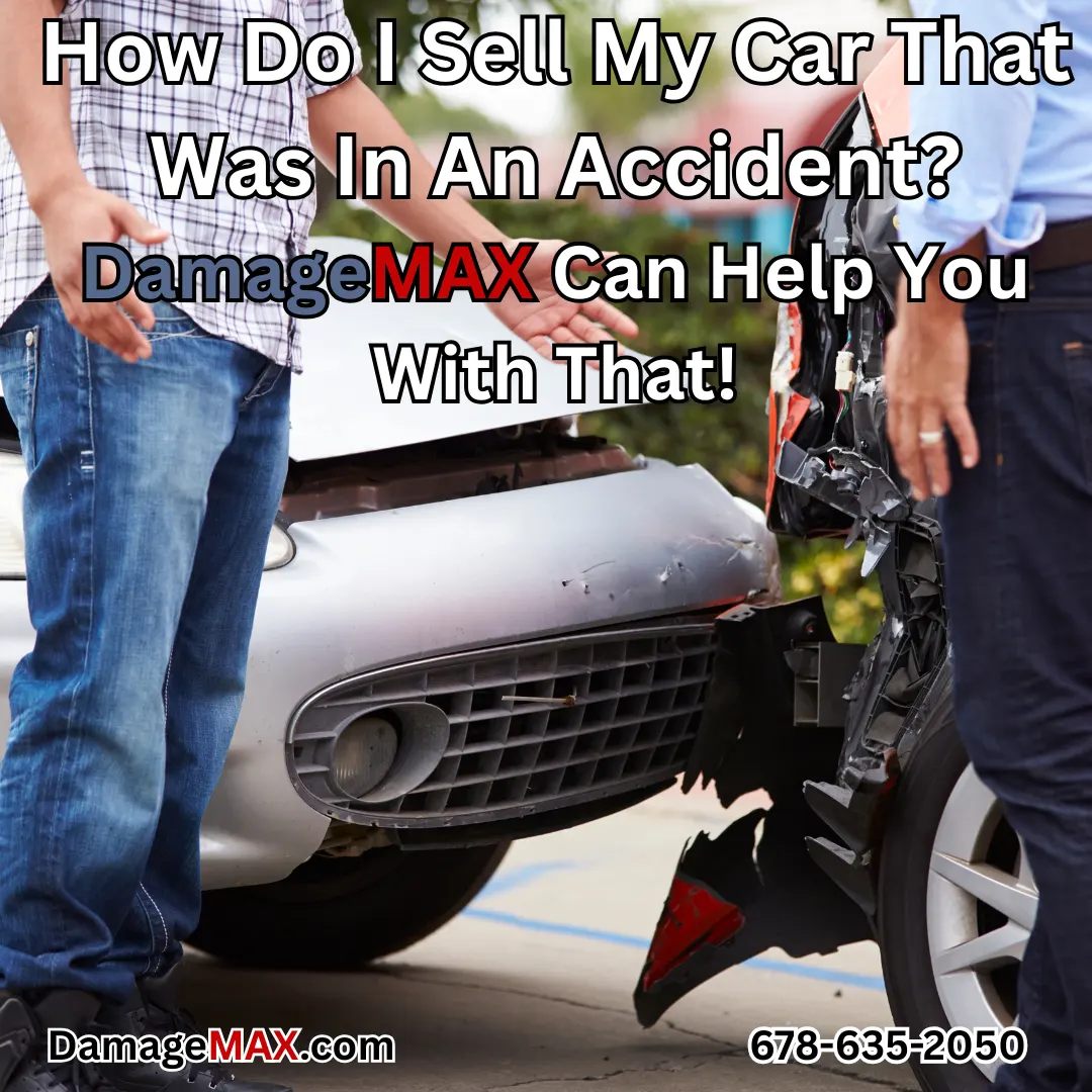 DamageMAX - How Do I Sell My Car That Was In An Accident? DamageMAX - How Do I Sell My Car That Was In An Accident?