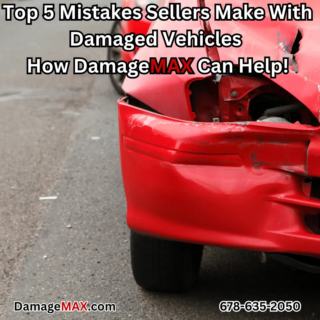 DamageMAX - Top 5 Mistakes Sellers Make With Damaged Vehicles