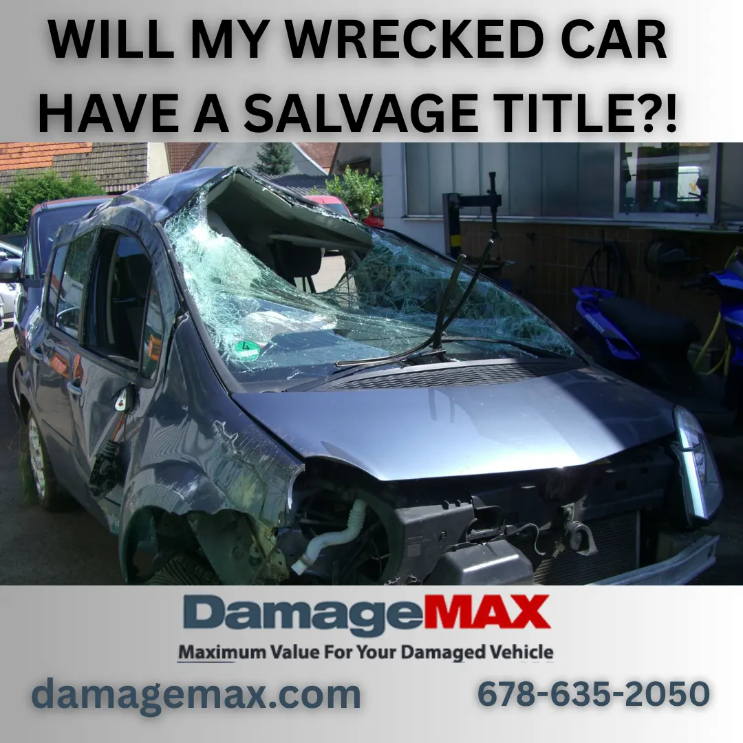 DamageMAX - Will My Wrecked Car Have a Salvage Title?